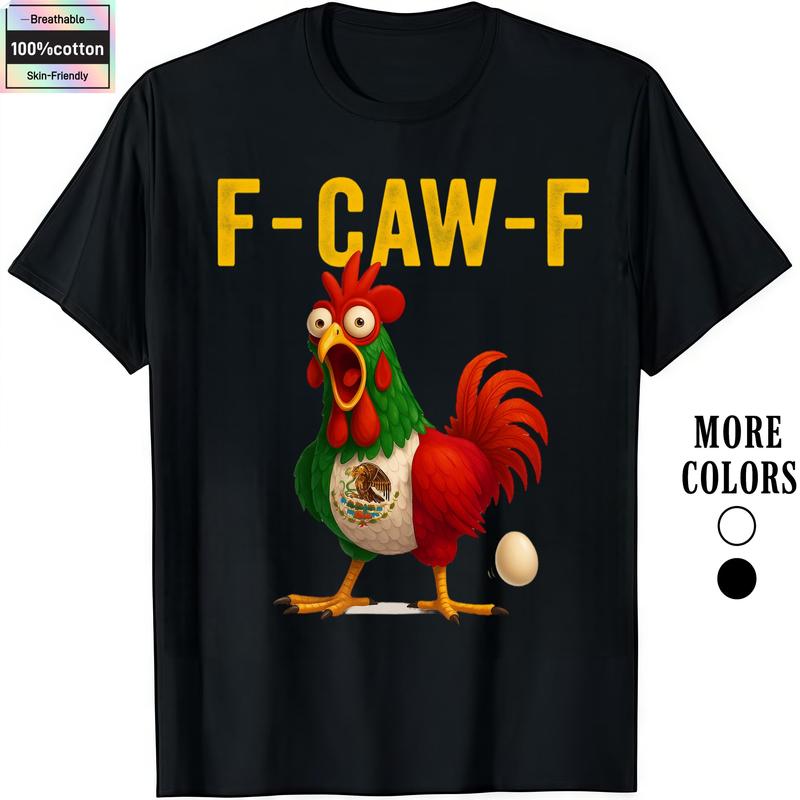 Cotton Unisex Funny F-Caw-F Chicken T-Shirt Mexico FCAWF Graphic Tee for Men & Women Everyday Wear Comfortable Fit Breathable 100%25 Cotton Round Neck Short Sleeves Summer Style