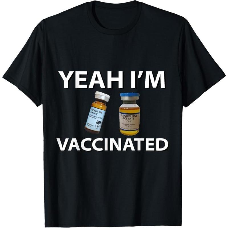 100%25 Cotton Bodybuilding Vaccinated Trenbolone Funny Tren Lover Gym Jim T-Shirt