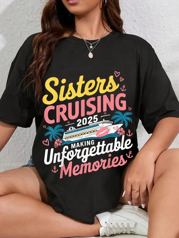 100%25 Cotton Unisex Sisters Cruising 2025 Making Memories Sisters Cruise Trip T-Shirt
