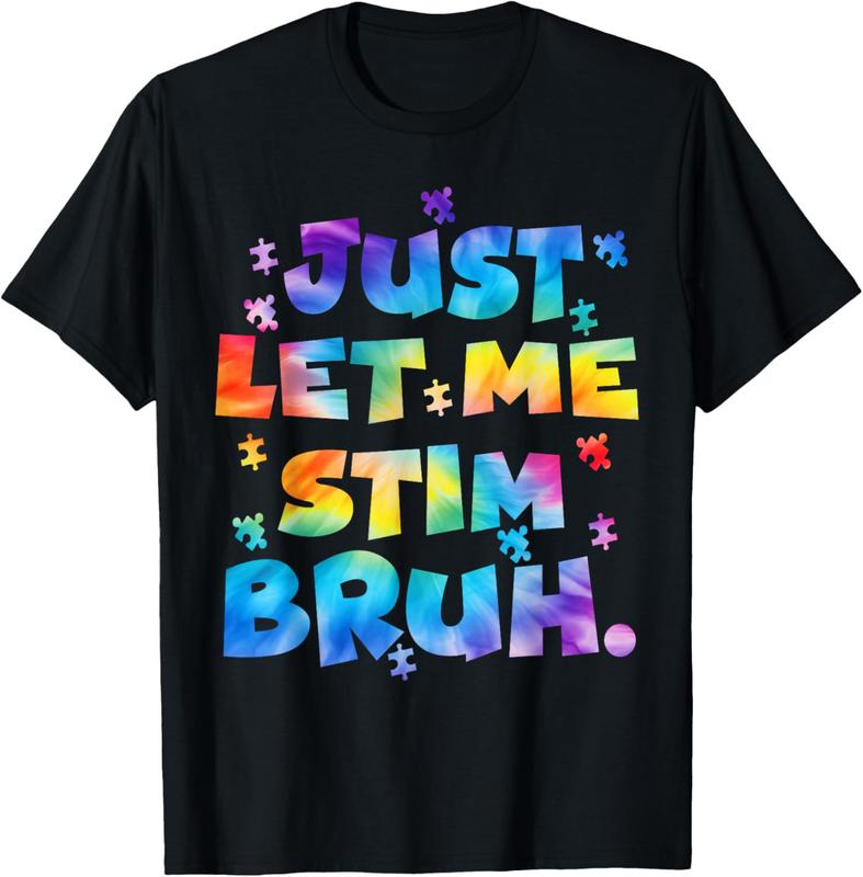 100%25 Cotton Autism Awareness Just Let Me Stim Bruh Autism Kids Men Women T-Shirt