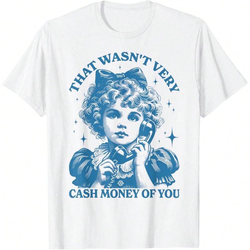 That Wasn't Very Cash Money Of You T-Shirt Oversized Short Sleeve Classic Heavy Cotton Tee Women's Casual Top White Letter Print Round Neck Regular Fit Fabric Piece Womenswear Shortsleeve Streetwear Tshirt
