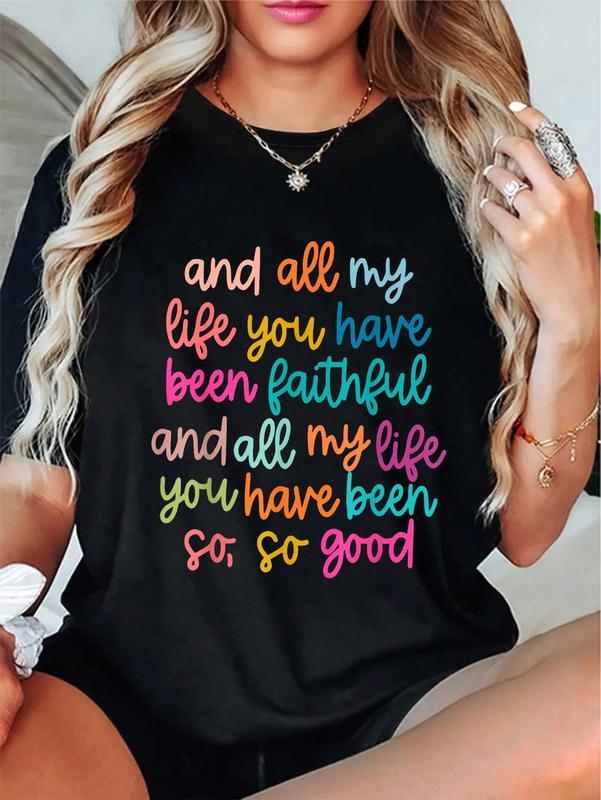 100%25 Cotton And All My Life You Have Been Faithful And All My Life T-Shirt Round Neck Short Sleeve T-Shirt Women's Men Graphic Tee