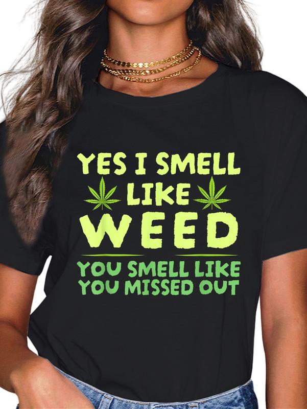 100%25 Cotton Unisex Yes I Smell Like Weed You Smell Like You Missed Out T-Shirt
